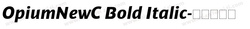 OpiumNewC Bold Italic字体转换